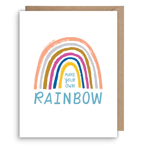 MAKE YOUR OWN RAINBOW